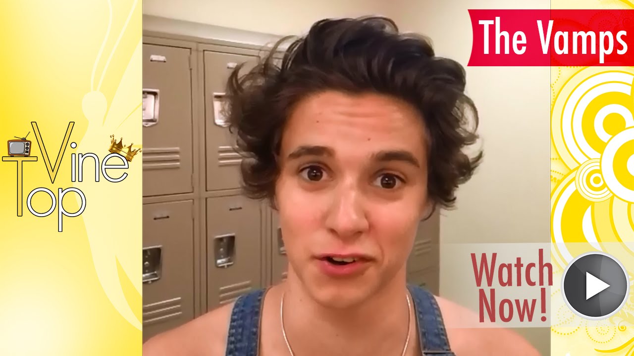 The Vamps Vine Compilation ★ Best All Vines (NEW & Top Vines) ULTIMATE HD