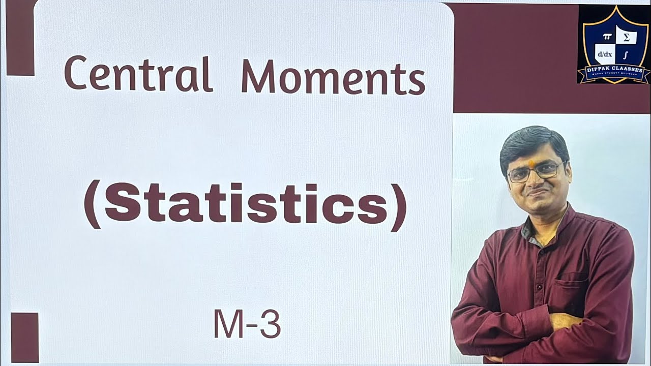 Central Moments. Statistics. Engineering Mathematics. M3 SPPU 