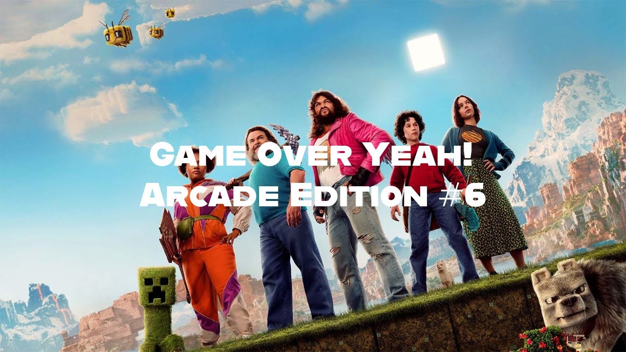 Game Over Yeah! Arcade Edition #6