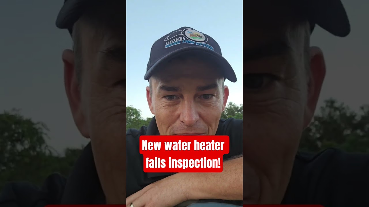 Brand new water heater fails home inspection!
