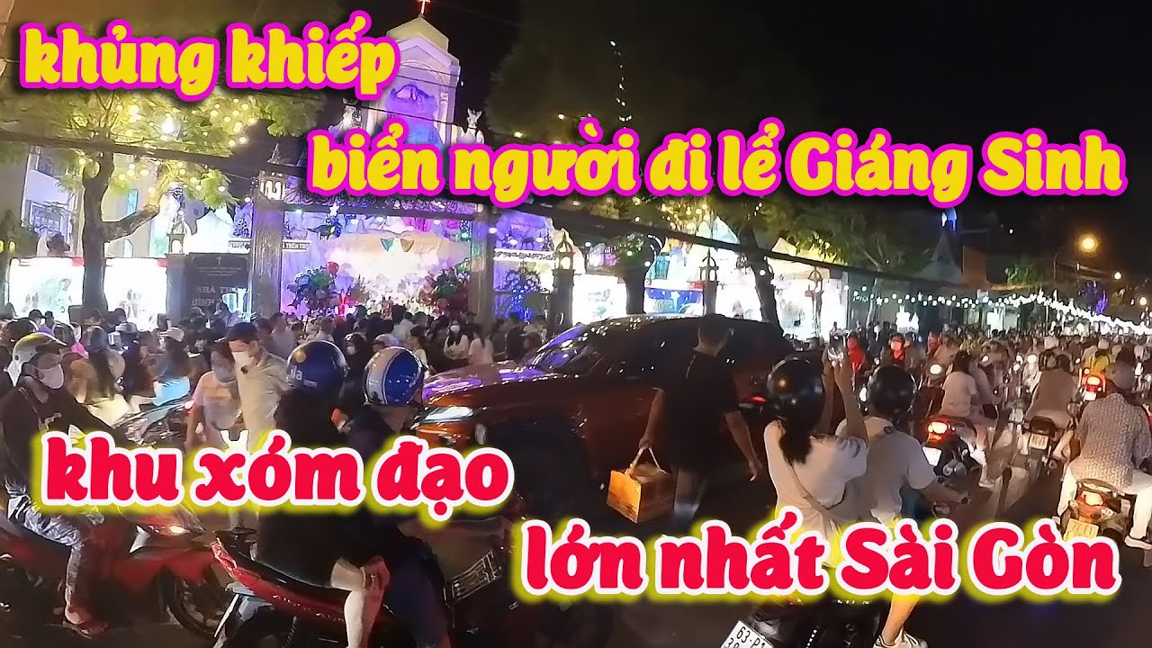 BIỂN NGƯỜI ĐI LỂ GIÁNG SINH KHU XÓM ĐẠO LỚN NHẤT SÀI GÒN.