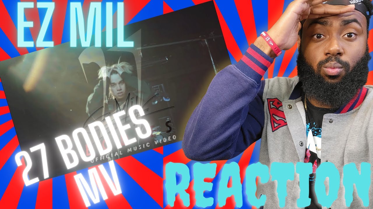 HE IS NOT PLAYING!! | Ez Mil - 27 Bodies (Official Music Video) | BEST REACTION!!!