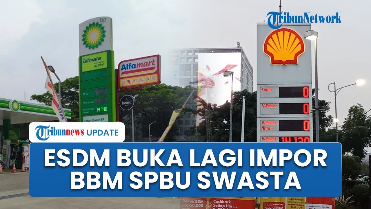 Impor BBM Dibuka Lagi, Kementerian ESDM Pastikan SPBU Swasta Sudah Bisa Masukkan Pasokan