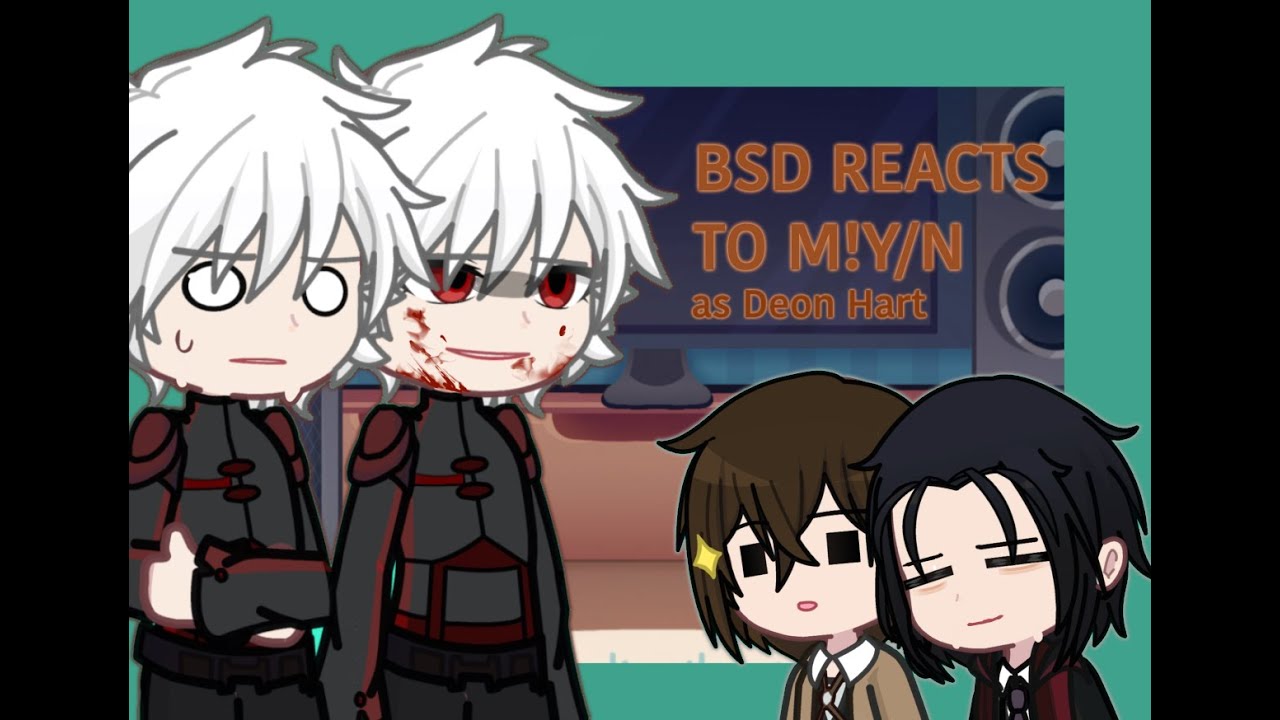 BSD reacts to m!y/n as new port mafia member || as deon hart