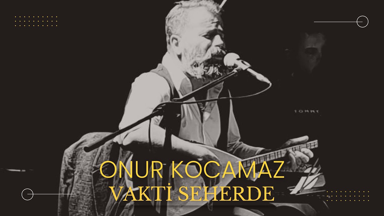 Vakt-i Seherde (Derman Sendedir) - Onur Kocamaz