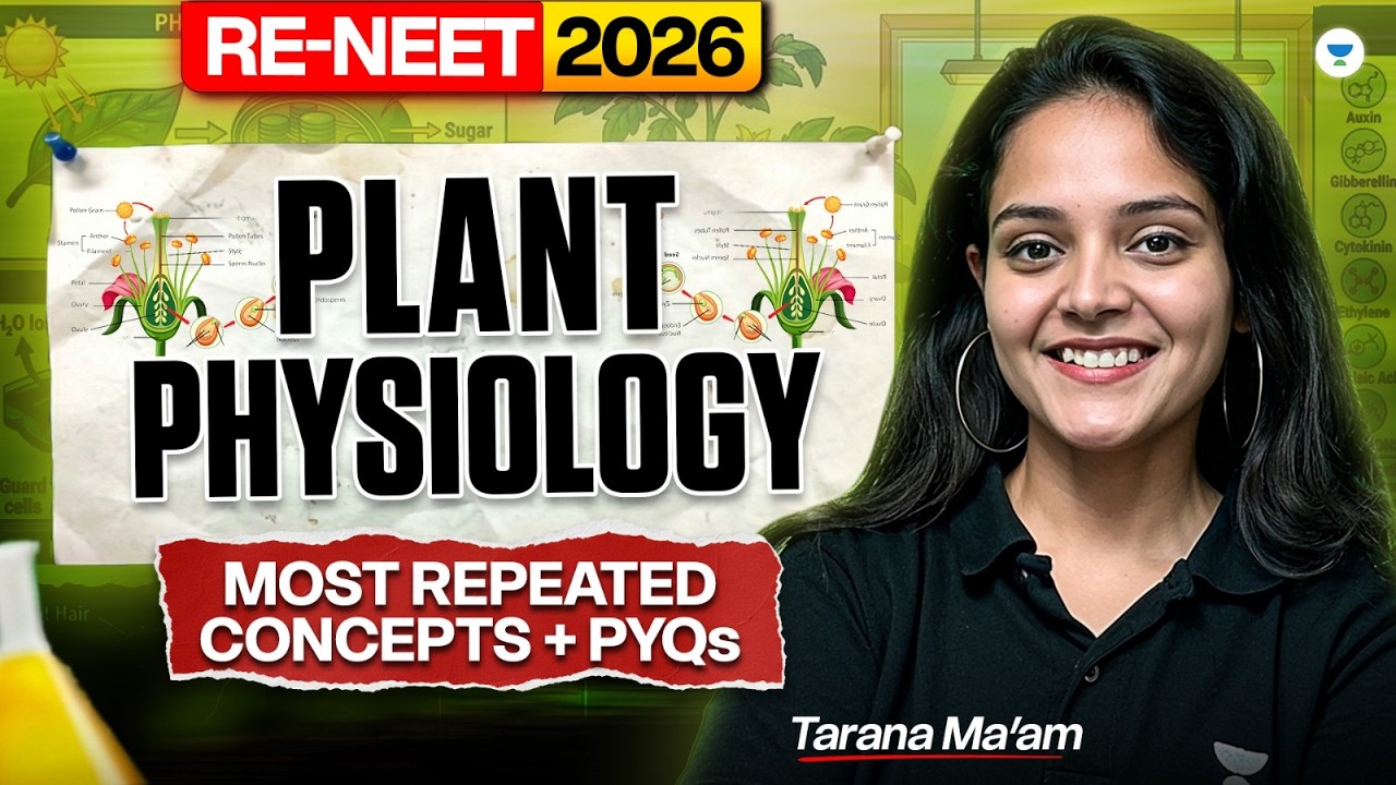 Plant Physiology Most Repeated Concepts + PYQs | RE-NEET 2026 Biology Marathon | Tarana Ma&rsquo;am