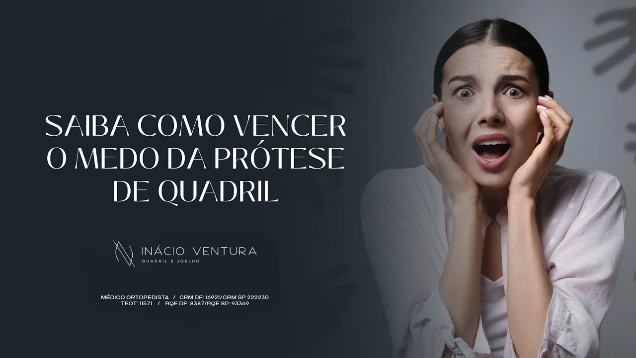 PRÓTESE DE QUADRIL: COMO SUPERAR O MEDO | Dr. Inácio Ventura
