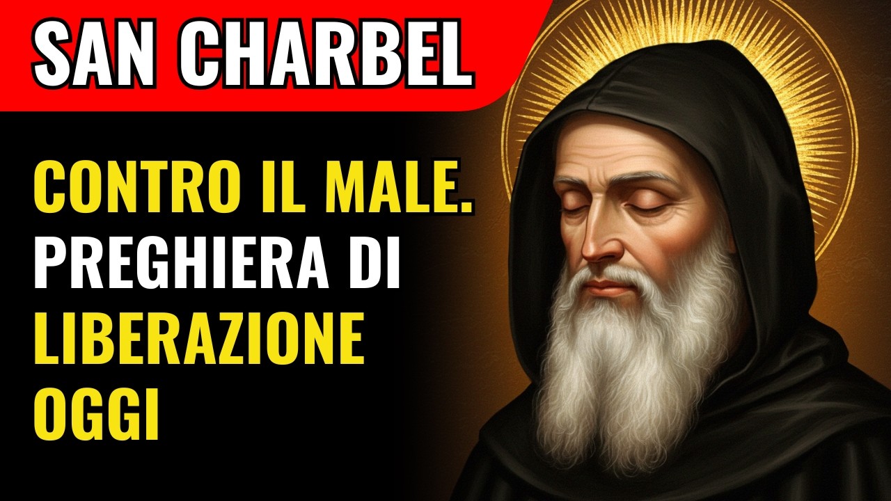 Oggi San Charbel E San Michele Sconfiggono Il Male: Preghiera Di Liberazione E Grazia Per Tua Vita