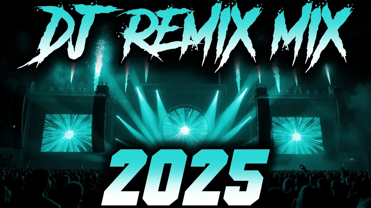 DJ REMIX 2025 - Remixes & Mashups of Popular Songs 2025 | DJ Remix Club Music Disco DJ Mix 2025