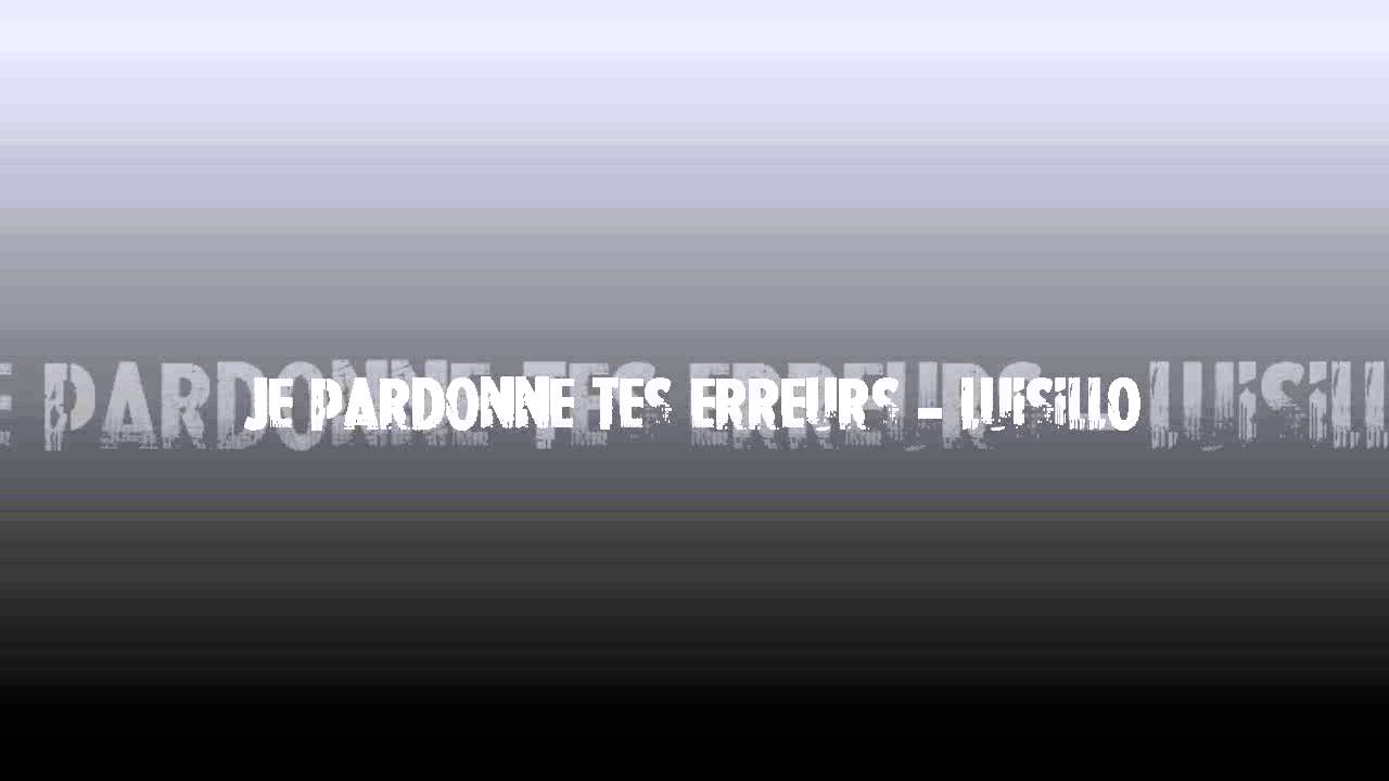 Chanson d'amour : Luisillo - Je pardonne tes erreures