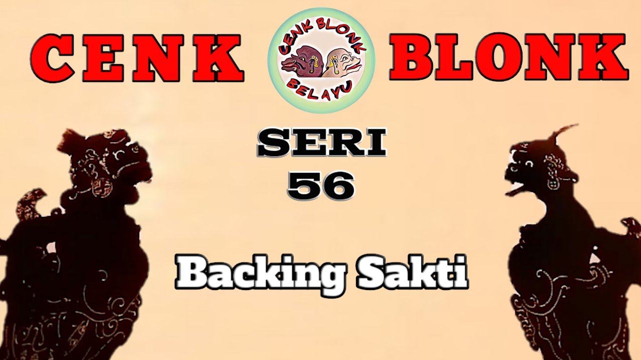 Wayang Cenk Blonk Seri 56. Backing Sakti