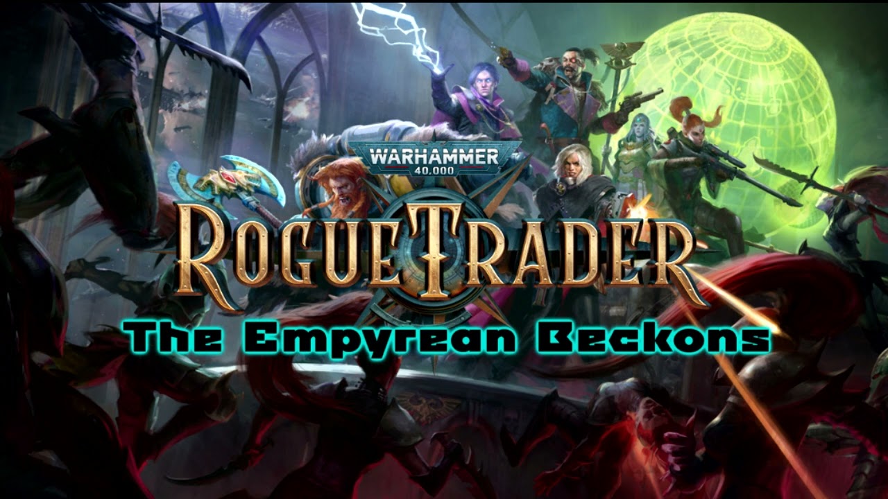 Warhammer 40,000: Rogue Trader - The Empyrean Beckons