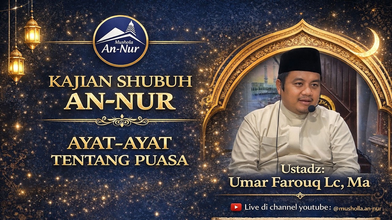 Tarhib Ramdhan. Ayat-ayat Tentang Puasa bersama Ust Umar Farouq Lc, Ma