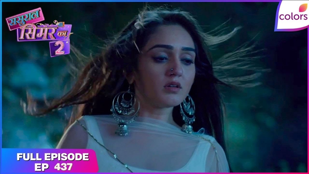 Sasural Simar Ka 2 | Full Episode Ep. 437 | Simar's life at stake! | Colors TV