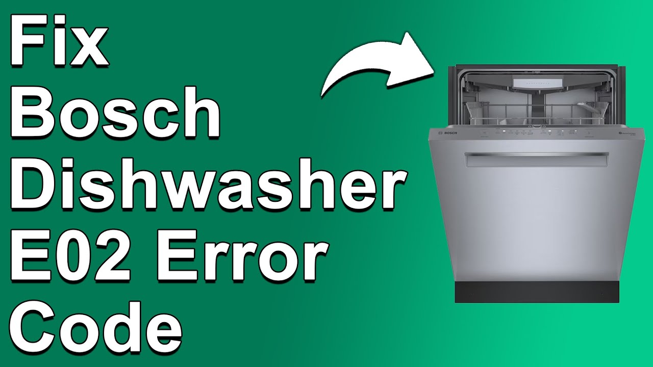 How To Fix Bosch Dishwasher E02 Error Code - Meaning, Causes, & Solutions (Easy Fix!)