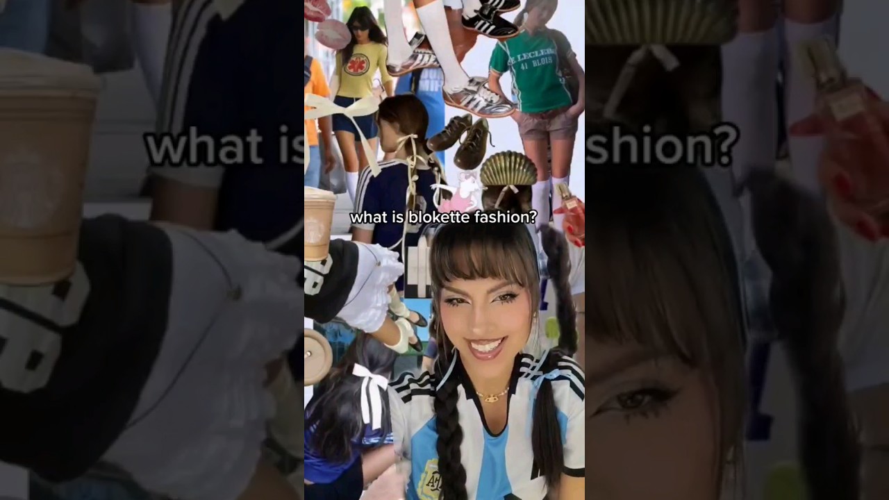 the BLOKETTE fashion aesthetic explained