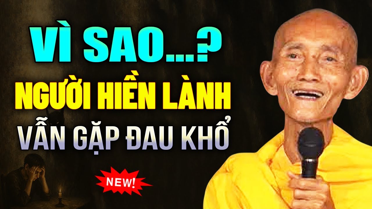 Vì sao Người Hiền Lành vẫn gặp ĐAU KHỔ? | HT. Thích Nữ Như Lan
