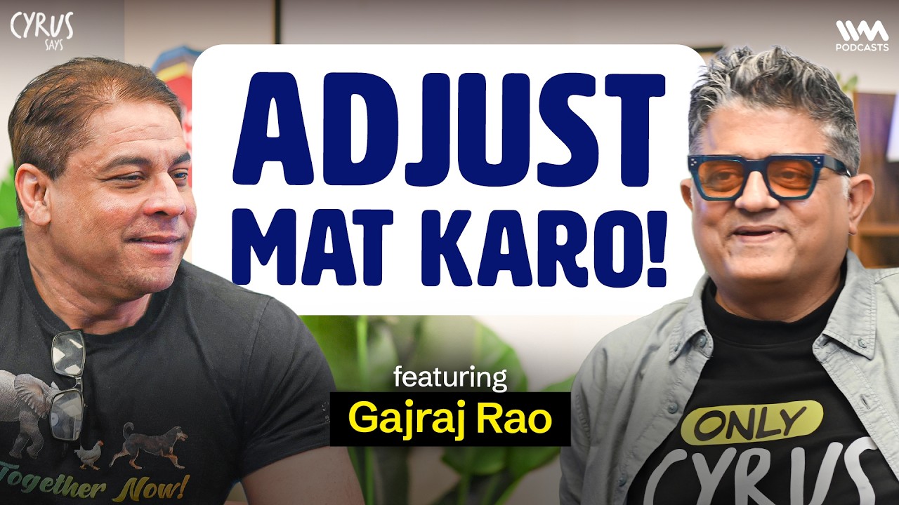 Why Parents Must Stop Saying &ldquo;Adjust&rdquo; To Their Children? | Ft. Gajraj Rao | Cyrus Says