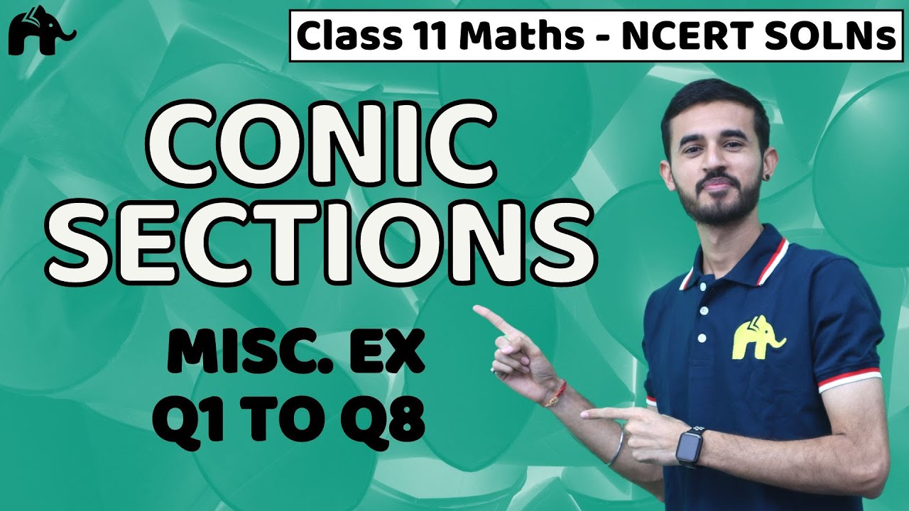 Conic Sections Class 11 Maths | NCERT Solutions Chapter 11 Mathematics Miscellaneous Questions 1-8