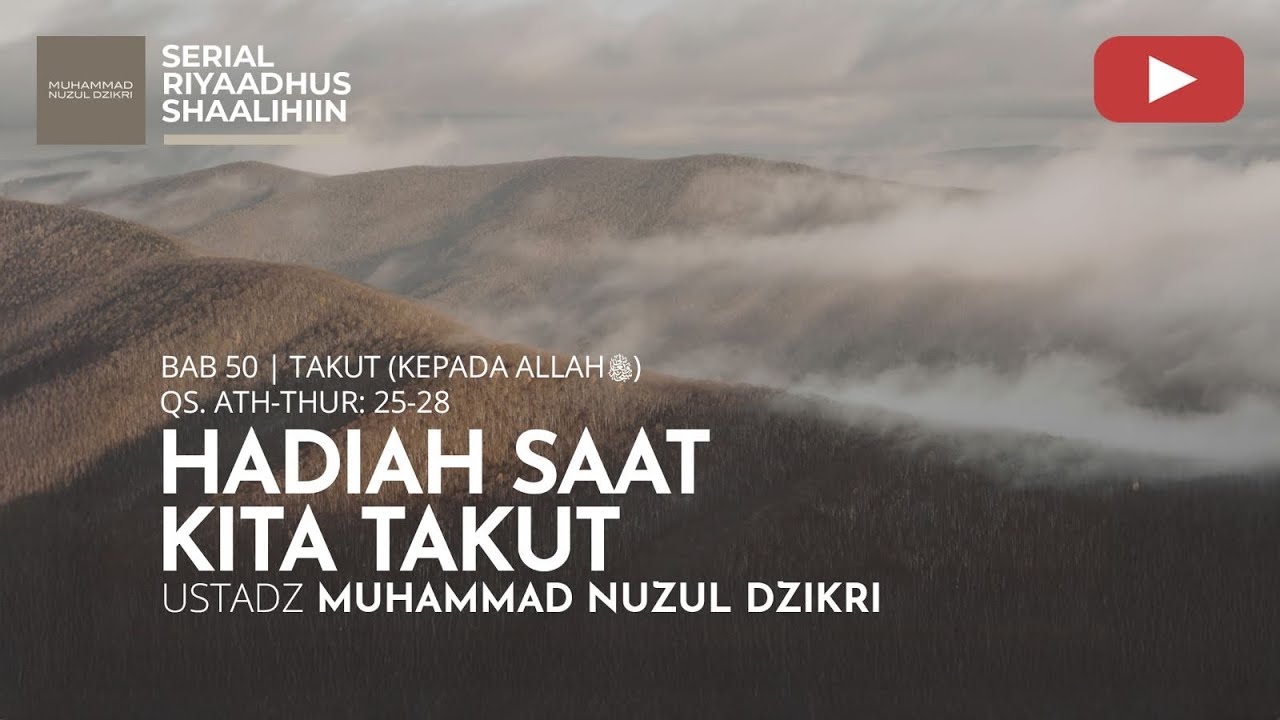 1970. HADIAH SAAT KITA TAKUT | Riyaadhus Shaalihiin | Ustadz Muhammad Nuzul Dzikri