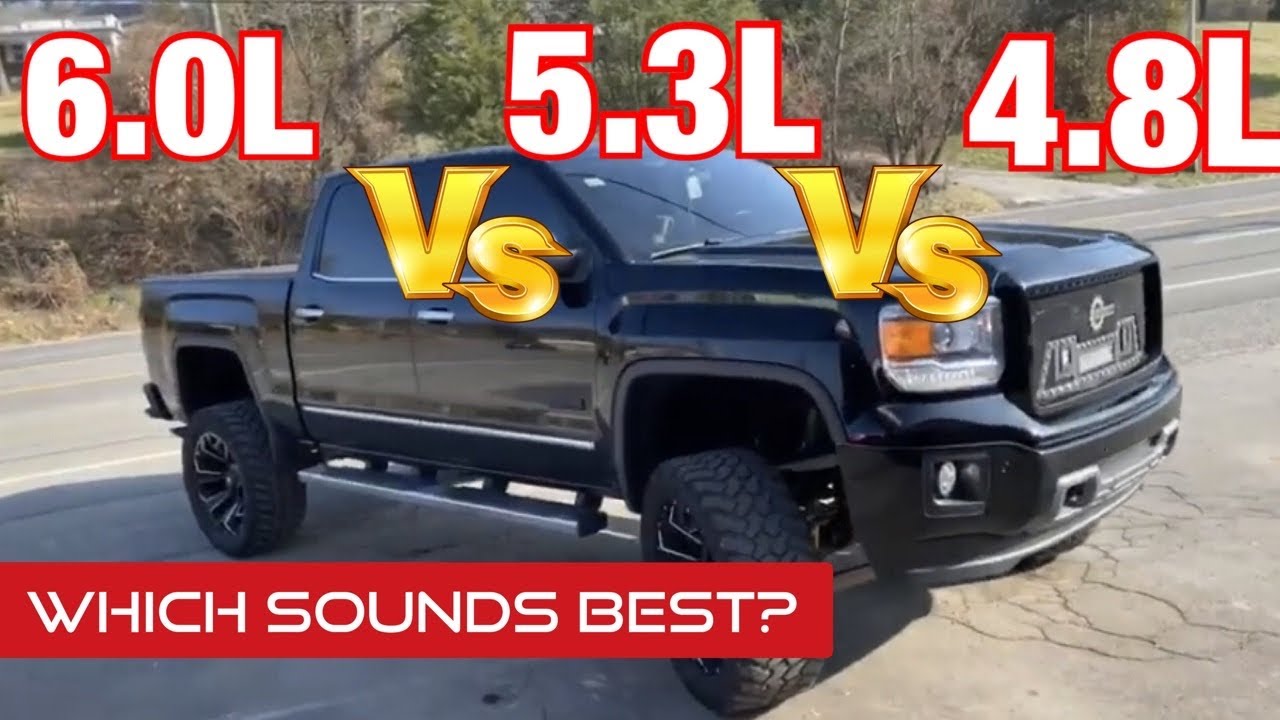 CHEVY/GMC 4.8L Vs 5.3L Vs 6.0L!