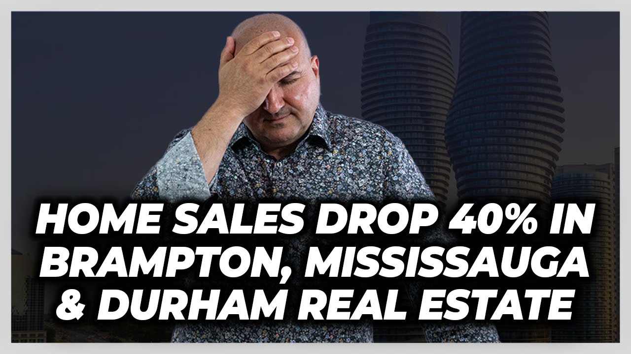Home Sales Drop 40% In Brampton, Mississauga & Durham Real Estate - June 8