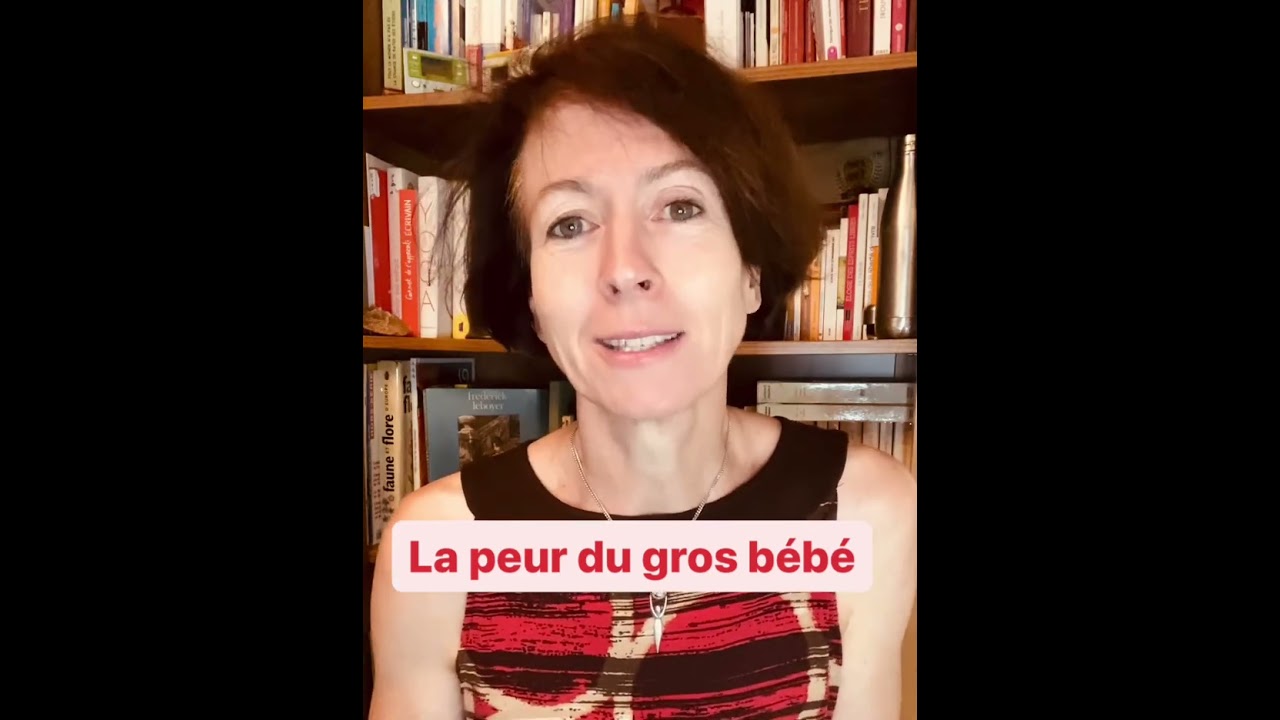 La PEUR du GROS BÉBÉ