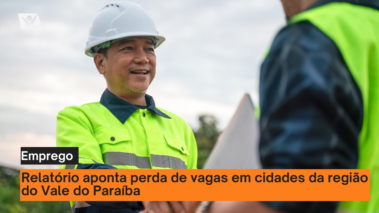 Emprego no Vale do Paraíba cresce abaixo da média nacional