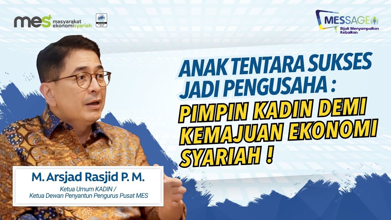 Wujud Nyata Pengusaha Perkuat Ekonomi Syariah (Part 1) | Arsjad Rasjid