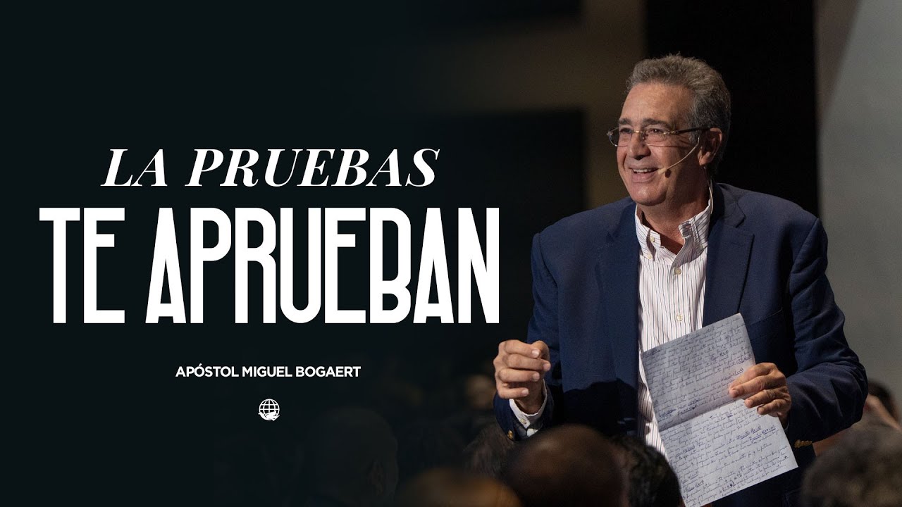 Las pruebas te aprueban | Apóstol Miguel Bogaert — Monte de Dios Horeb