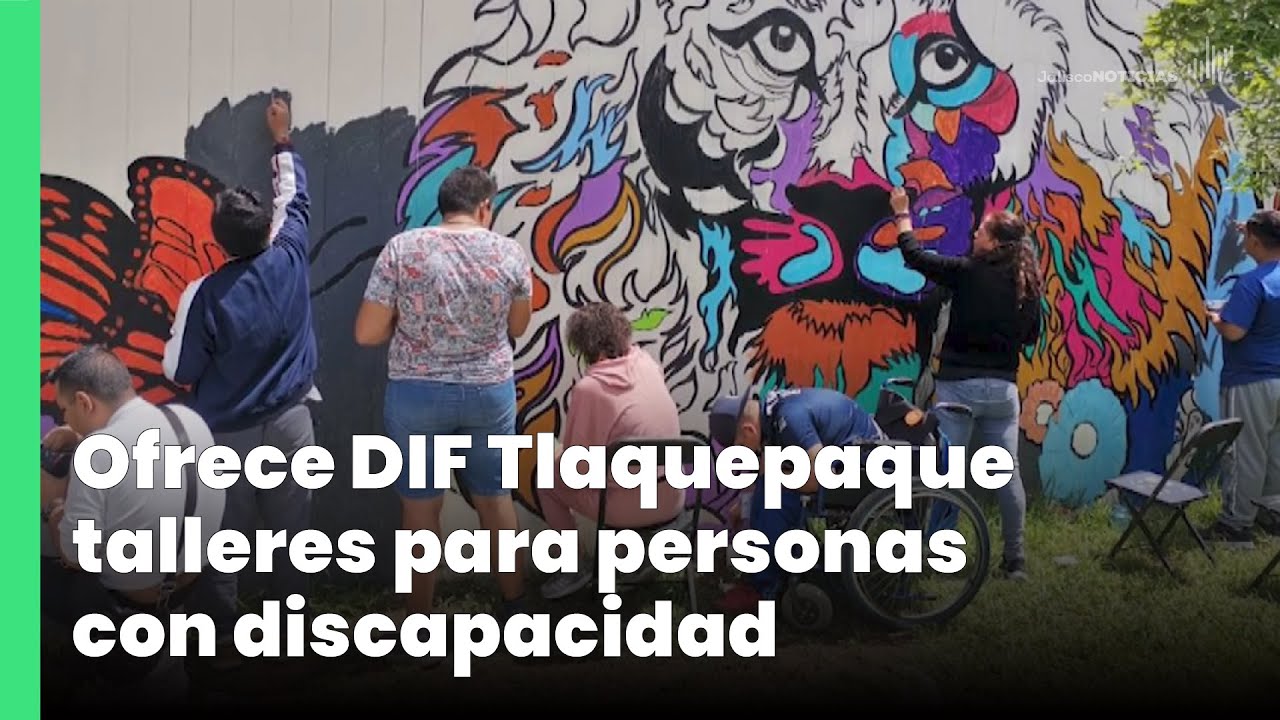 Ofrece DIF Tlaquepaque talleres para personas con discapacidad | Jalisco Noticias