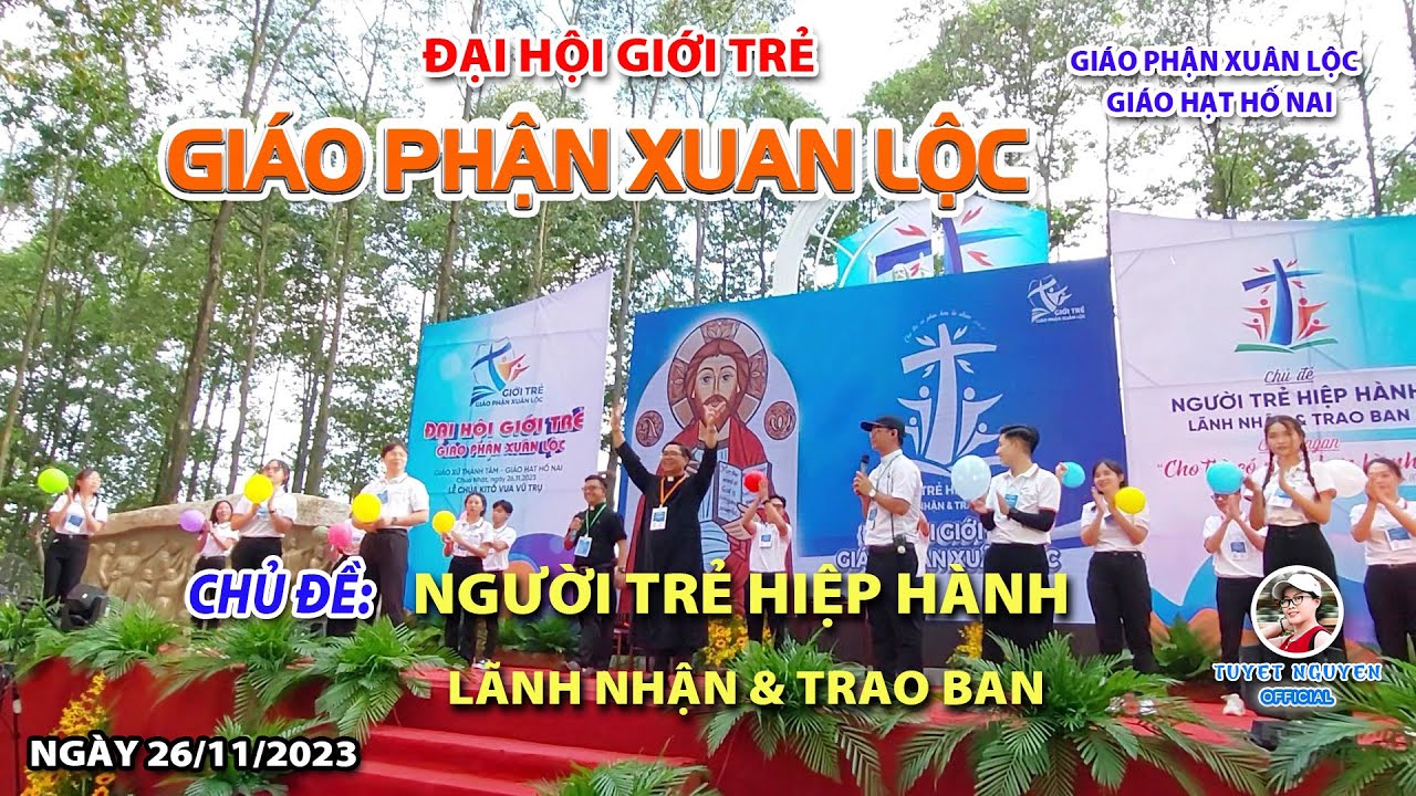 ĐẠI HỘI GIỚI TRẺ GIÁO PHẬN XUÂN  LỘC 2023 (Tập 01) Ngày 26/11/ 2023