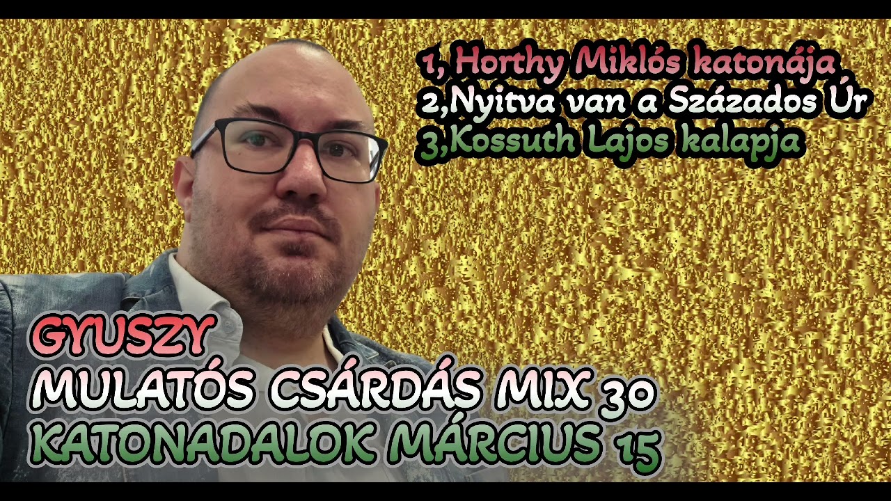 GYUSZY MULATÓS CSÁRDÁS MIX 30 KATONADALOK MÁRCIUS 15. 2026