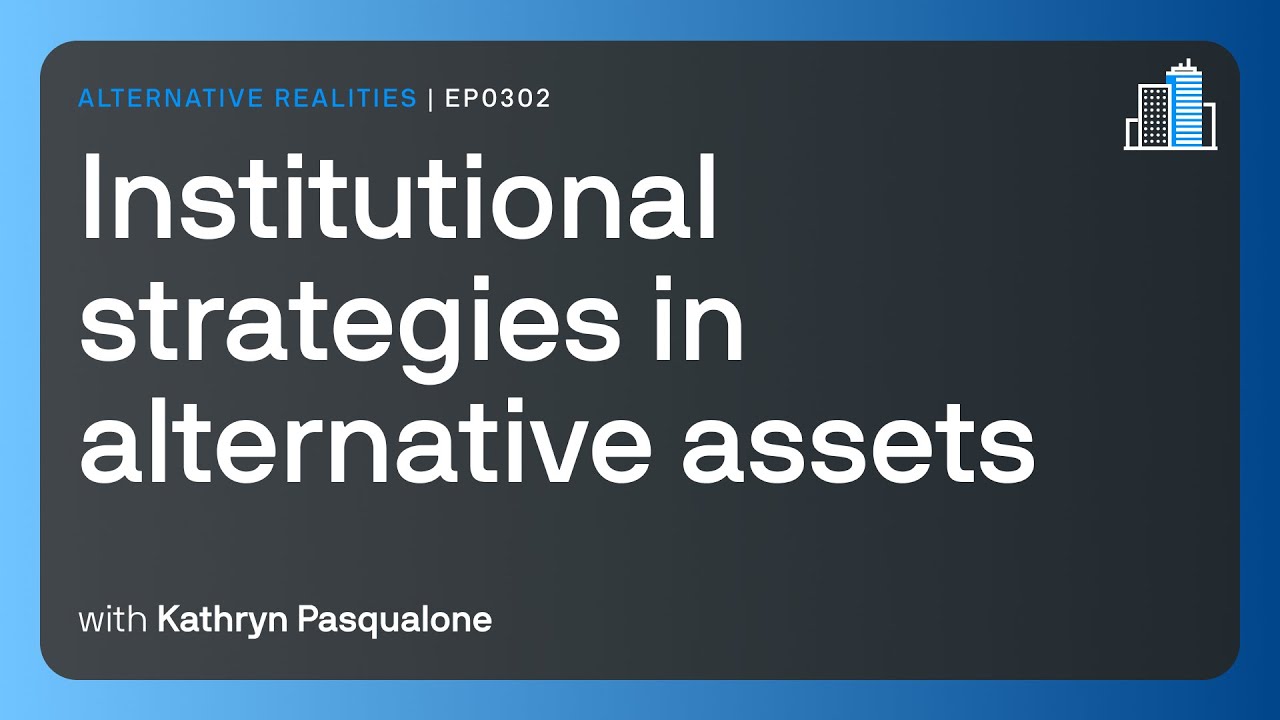Institutional strategies in alternative assets