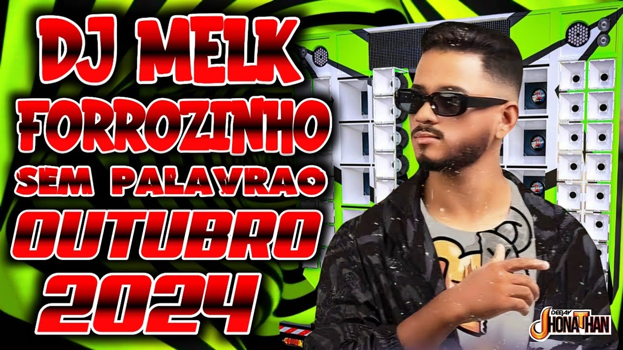 SET DJ MELK 2024 FORROZINHO OUTUBRO SEM PALAVRÃO ((DJ JHONATHAN))