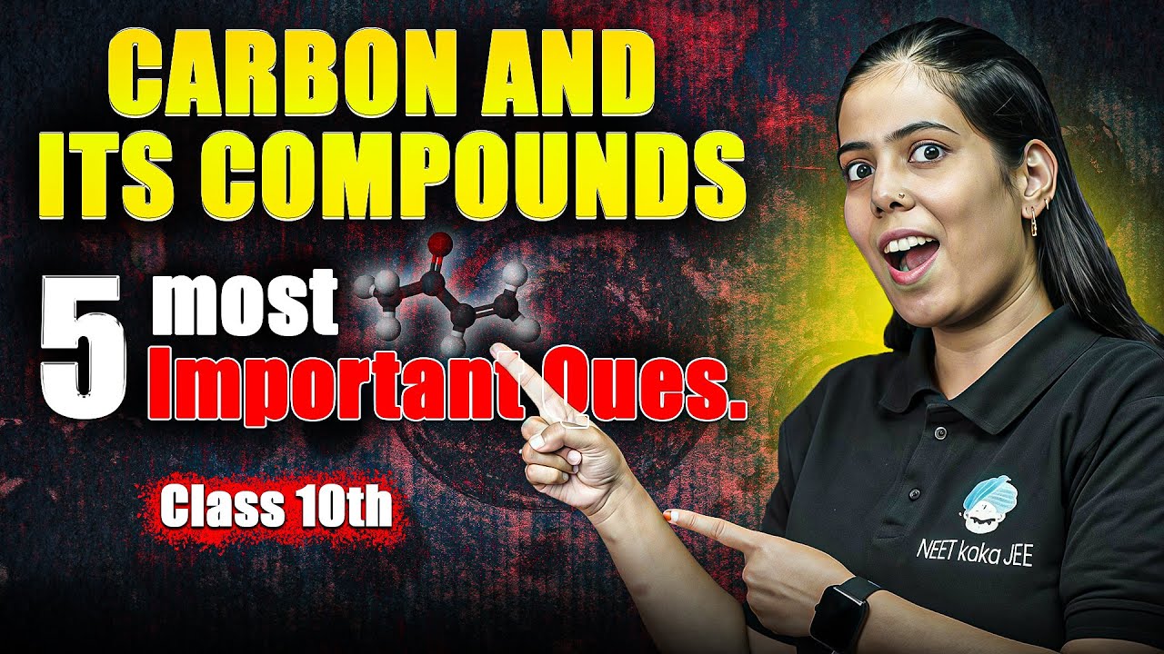 Class 10 Chemistry | Carbon and Its Compounds | 5 Most Important Questions | Board Exam