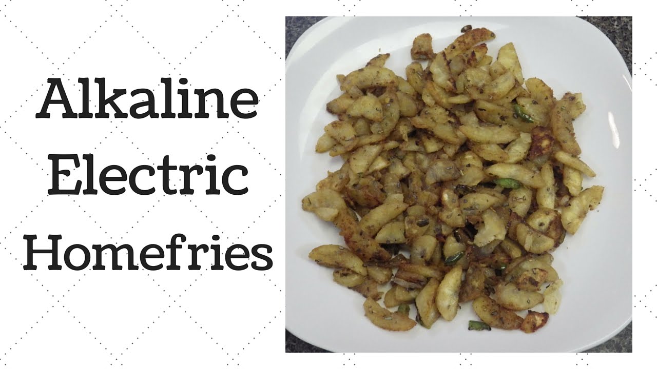 Homefries Dr. Sebi Alkaline Electric Recipe