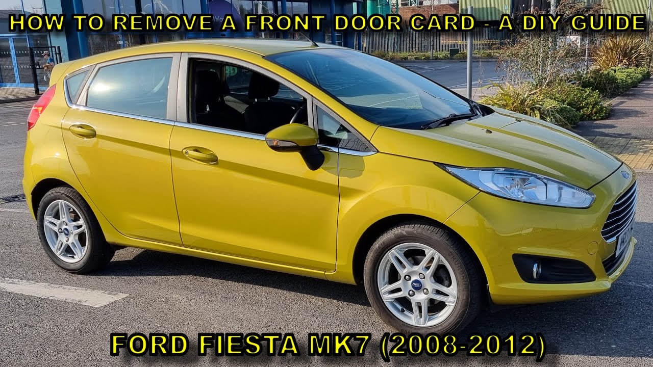 Ford Fiesta MK7 (2008-2012) Front Door Card Removal - A How To Guide