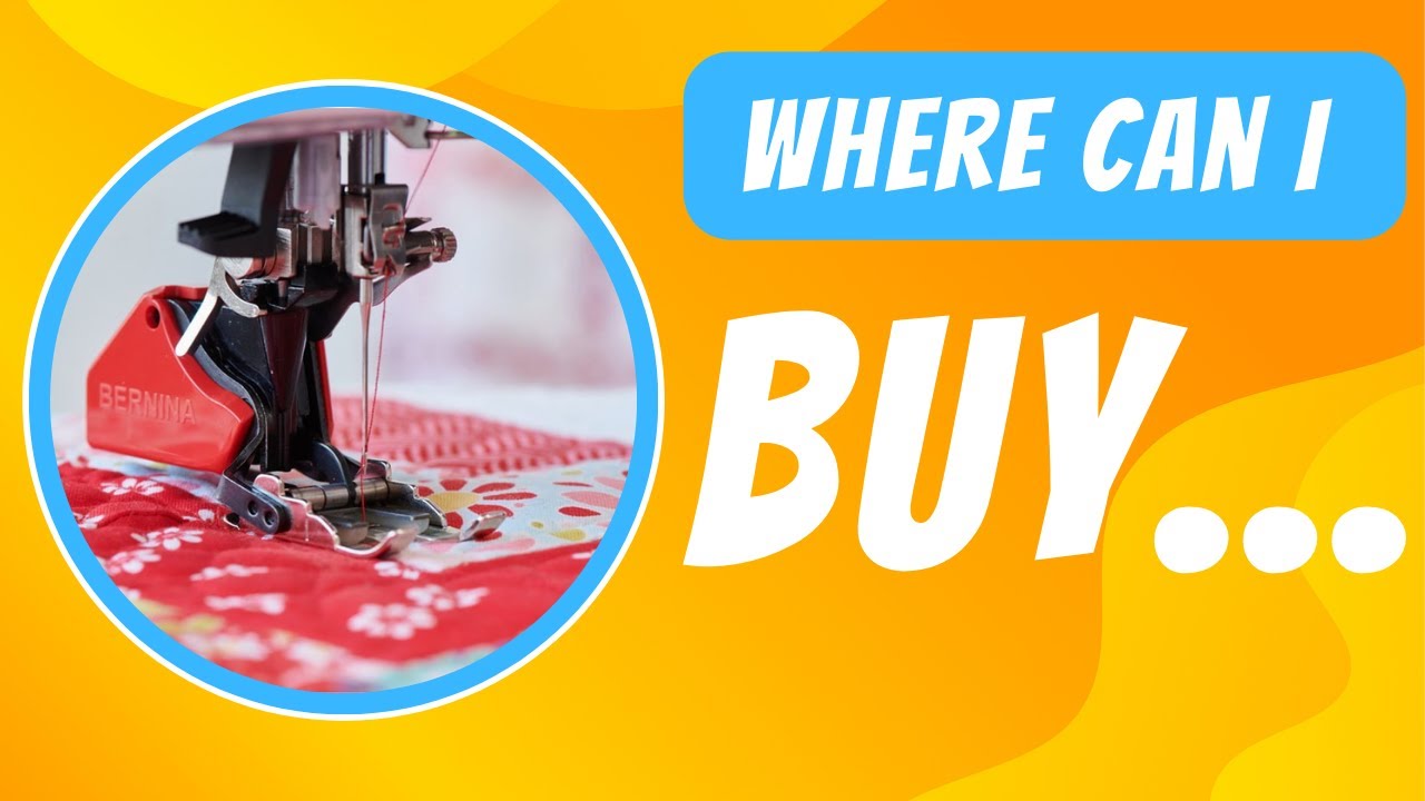 BEST place to BUY Sewing Machine Accessories