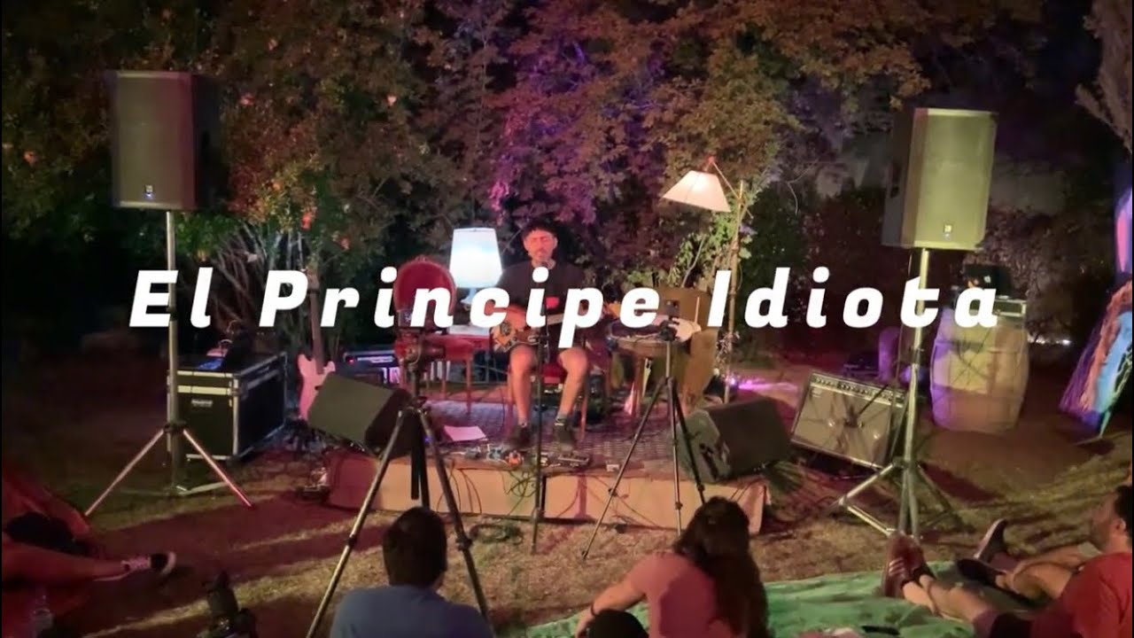 El Príncipe Idiota en vivo @ Casa Lova, Chacras de Coria Mendoza (21/1/21)