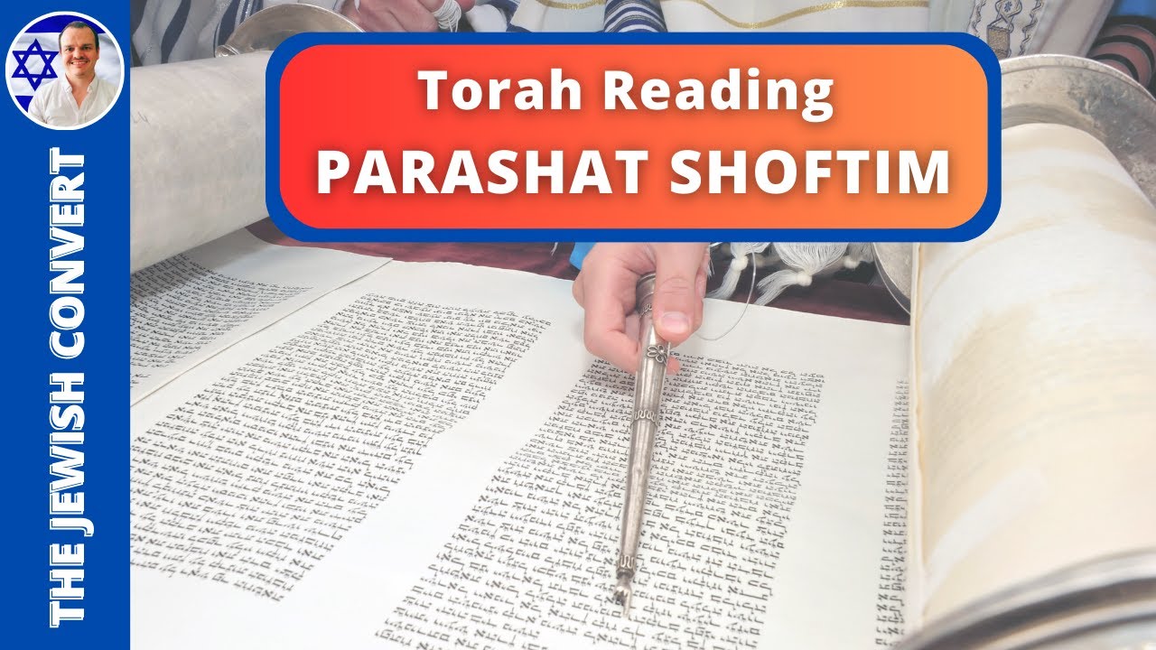 Torah Reading | Parashat SHOFTIM in Hebrew with English Translation