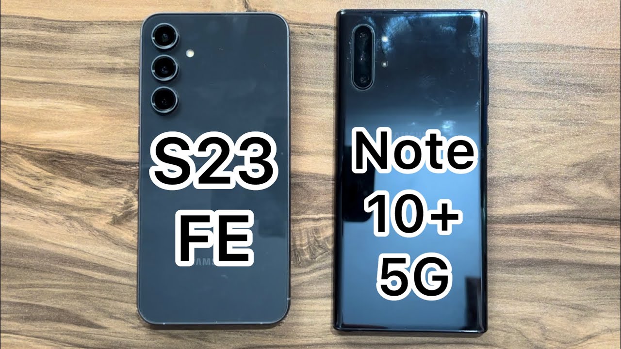 Samsung Galaxy S23FE vs Samsung Galaxy Note 10+ 5G