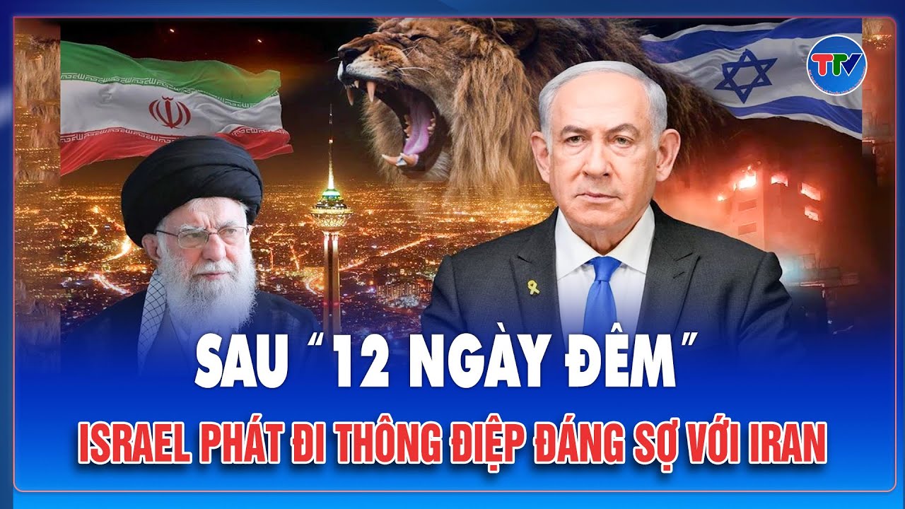 Thủ tướng Benjamin Netanyahu cảnh báo lạnh người: Iran tấn công Israel sẽ phải trả giá chưa từng có