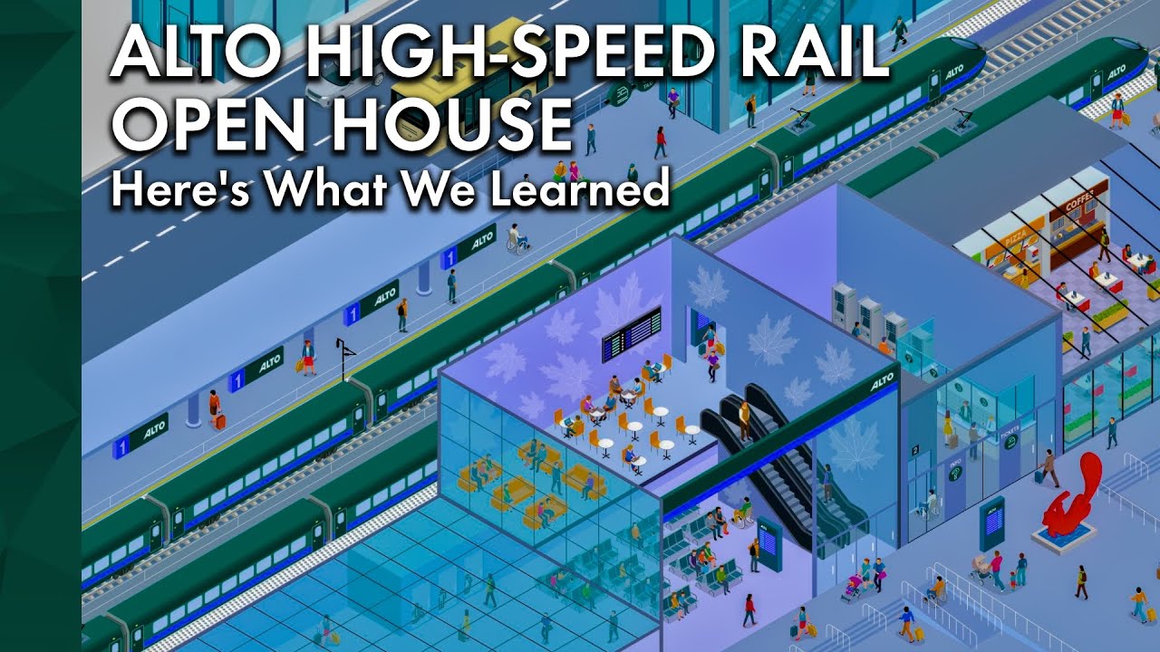 We Visited the Alto High-Speed Rail Open House : Here's What We Learned