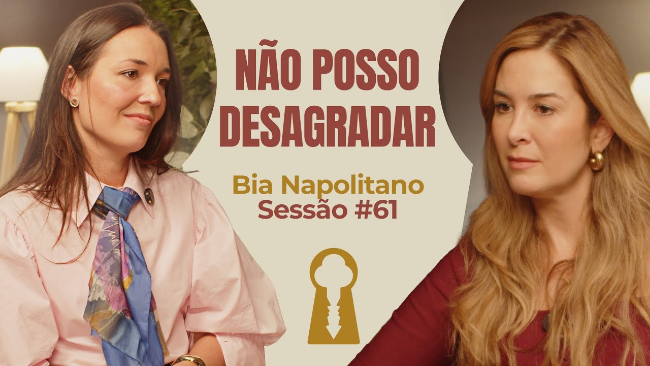 Não Posso Desagradar com Bia Napolitano - Parece Terapia | Sessão #61