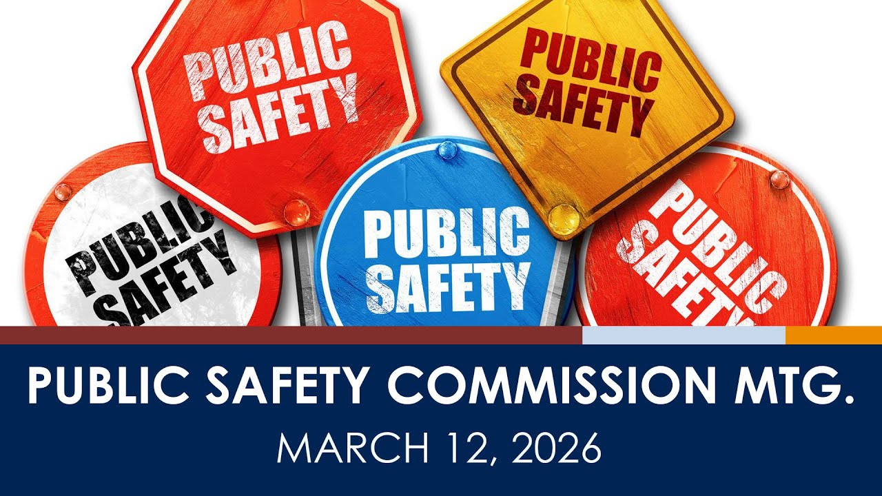 Public Safety Commission Meeting - March 12, 2026