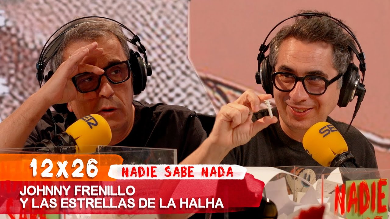 NADIE SABE NADA 12x26 | Johnny Frenillo y las estrellas de la halha
