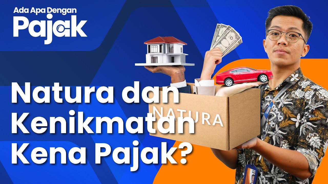 Natura dan Kenikmatan Kena Pajak, Apa Saja Yang Kena dan Tidak kena Pajak?