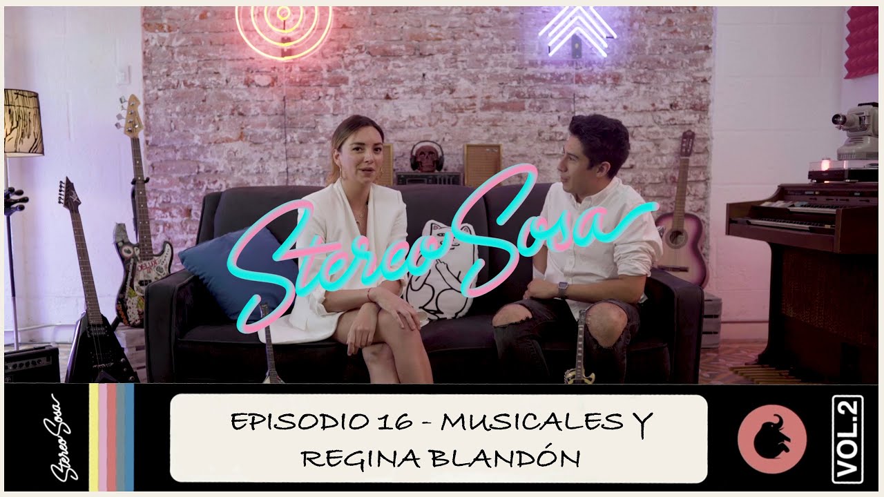 Stereo Sosa - Musicales y Regina Blandón [Temporada 2 Episodio #16]