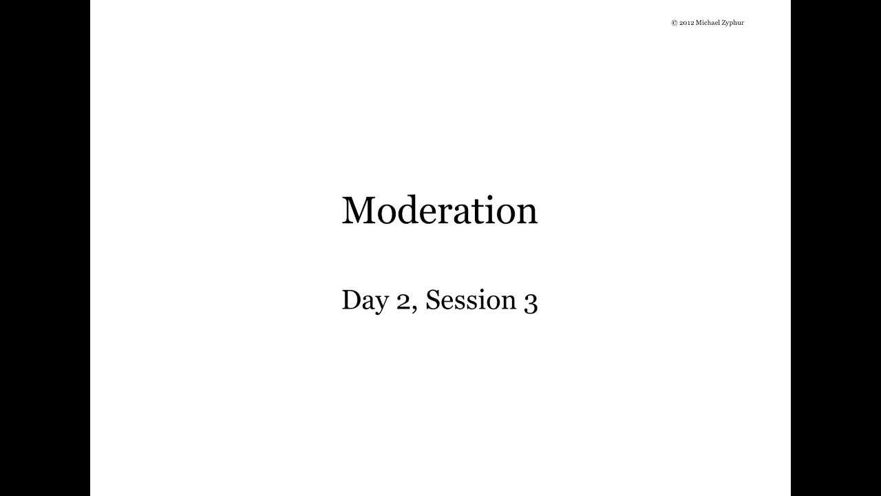 Mplus Workshop (Day 2/5, Session 3/4): Moderation and Interactions